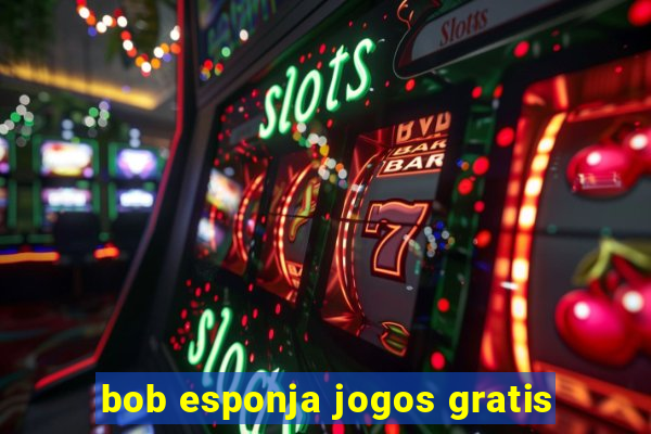 bob esponja jogos gratis